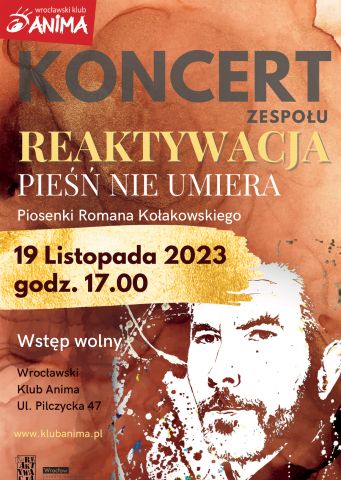 Plakat koncertu w kolorach brąż, żółty, czerwony, postać twórcy Kołakowskiego w wykonaniu grupy Reaktywacja 19 listopada o godz 18:00.  